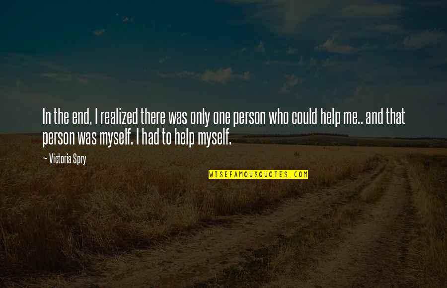 Sklavenitis Online Quotes By Victoria Spry: In the end, I realized there was only