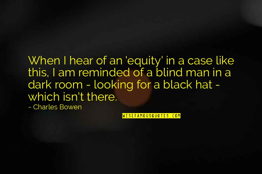 Sklodowska Curie Quotes By Charles Bowen: When I hear of an 'equity' in a Sklodowska Curie Quotes By Charles Bowen: When I hear of an 'equity' in a