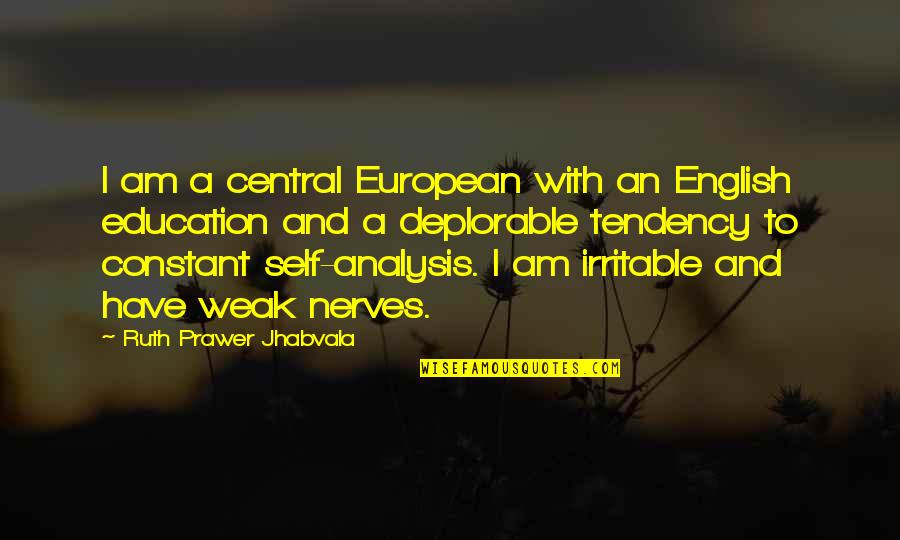 Skloot's Quotes By Ruth Prawer Jhabvala: I am a central European with an English Skloot's Quotes By Ruth Prawer Jhabvala: I am a central European with an English