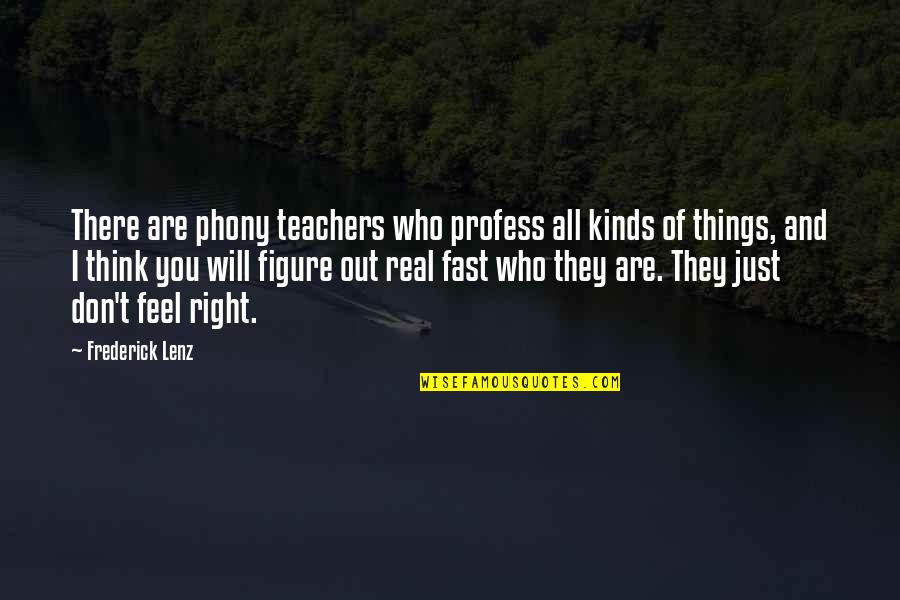 Skogkatt Quotes By Frederick Lenz: There are phony teachers who profess all kinds