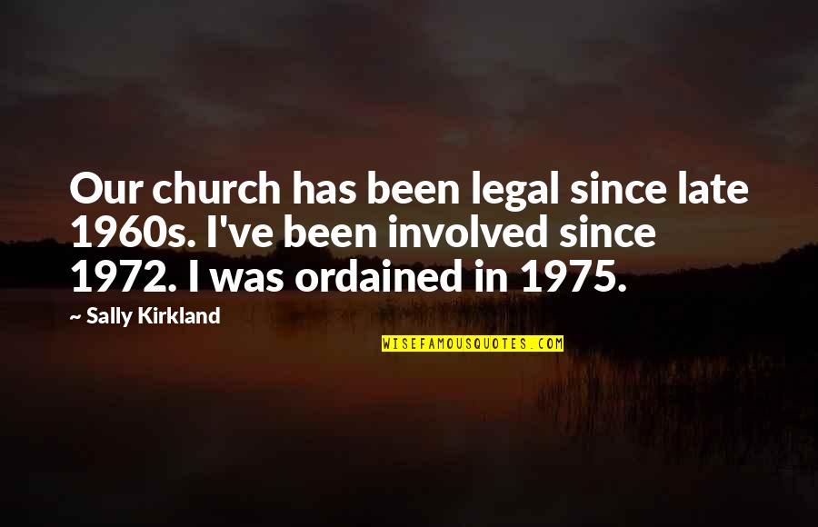 Skogman Carlson Quotes By Sally Kirkland: Our church has been legal since late 1960s. Skogman Carlson Quotes By Sally Kirkland: Our church has been legal since late 1960s.