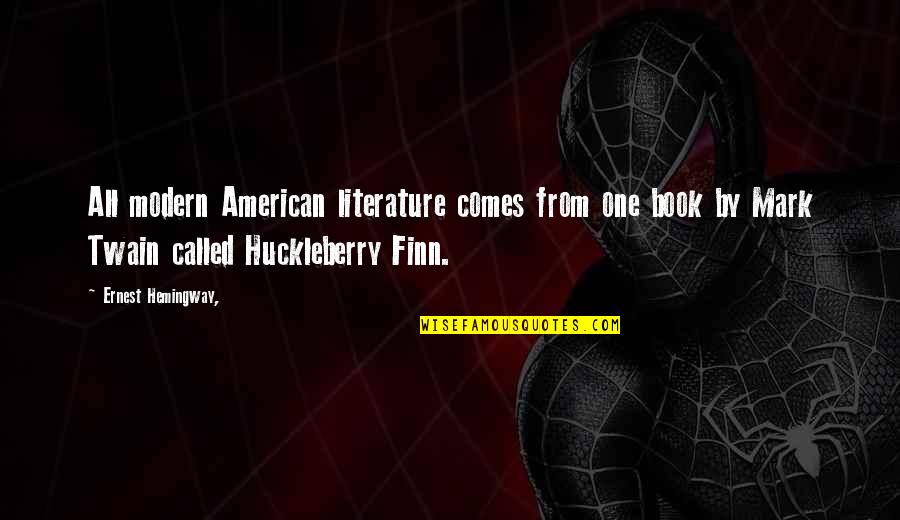 Skoid Quotes By Ernest Hemingway,: All modern American literature comes from one book Skoid Quotes By Ernest Hemingway,: All modern American literature comes from one book
