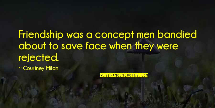 Skol Quotes By Courtney Milan: Friendship was a concept men bandied about to