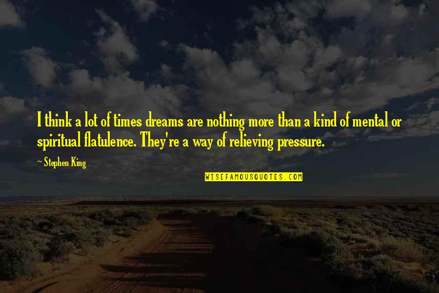 Skolarac Quotes By Stephen King: I think a lot of times dreams are Skolarac Quotes By Stephen King: I think a lot of times dreams are