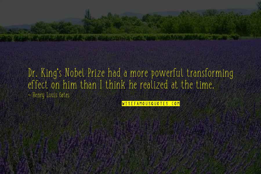 Skolfields Art Quotes By Henry Louis Gates: Dr. King's Nobel Prize had a more powerful Skolfields Art Quotes By Henry Louis Gates: Dr. King's Nobel Prize had a more powerful