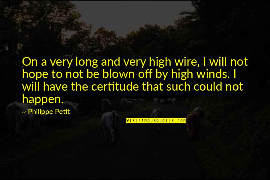 Skonieczny Obituary Quotes By Philippe Petit: On a very long and very high wire, Skonieczny Obituary Quotes By Philippe Petit: On a very long and very high wire,
