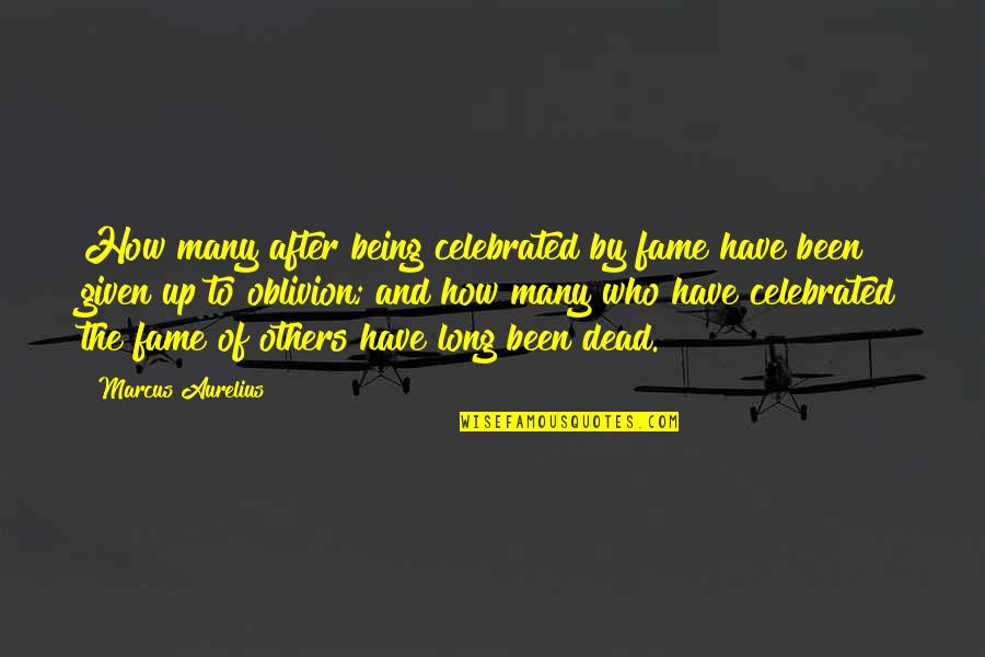 Skoolbo Quotes By Marcus Aurelius: How many after being celebrated by fame have Skoolbo Quotes By Marcus Aurelius: How many after being celebrated by fame have