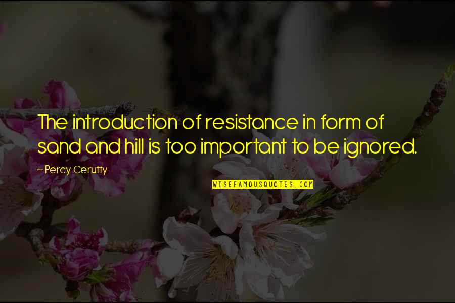 Skopets1 Quotes By Percy Cerutty: The introduction of resistance in form of sand Skopets1 Quotes By Percy Cerutty: The introduction of resistance in form of sand