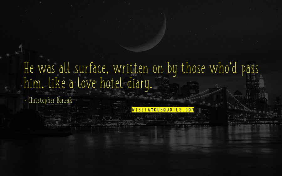 Skovron Mechanical Services Quotes By Christopher Barzak: He was all surface, written on by those