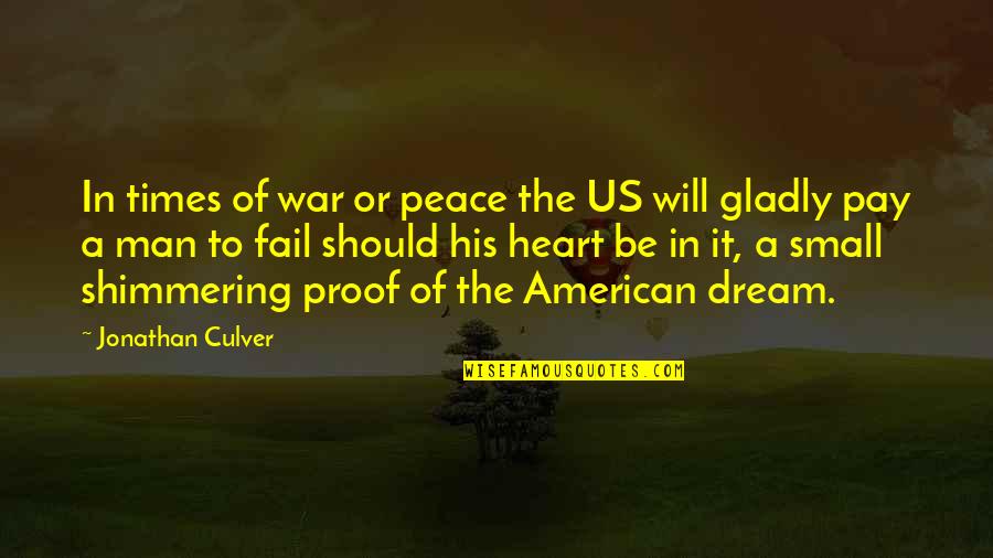 Skovronek Quotes By Jonathan Culver: In times of war or peace the US Skovronek Quotes By Jonathan Culver: In times of war or peace the US