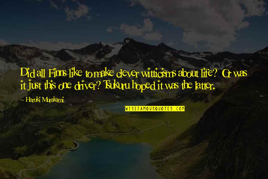 Skowronek Ptak Quotes By Haruki Murakami: Did all Finns like to make clever witticisms Skowronek Ptak Quotes By Haruki Murakami: Did all Finns like to make clever witticisms