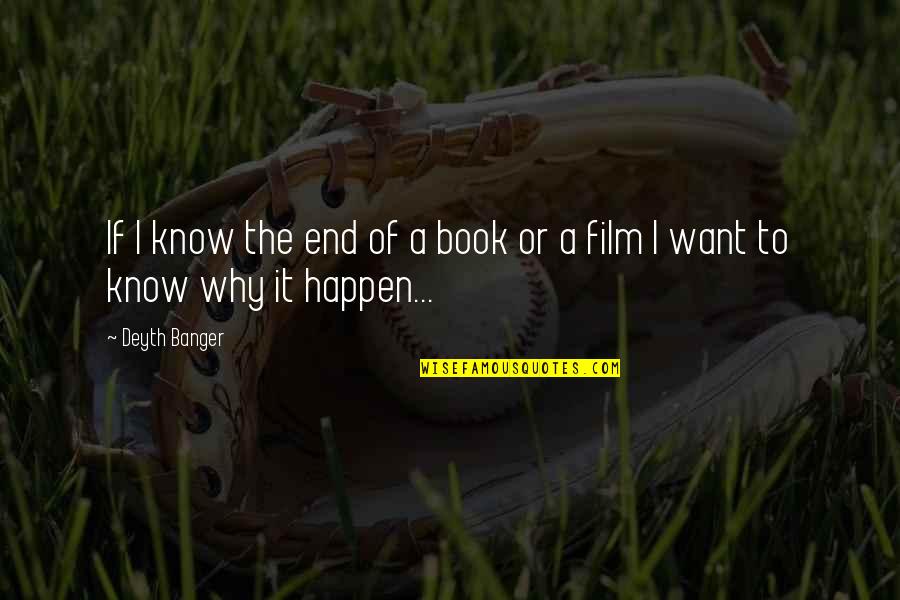 Skrape Band Quotes By Deyth Banger: If I know the end of a book