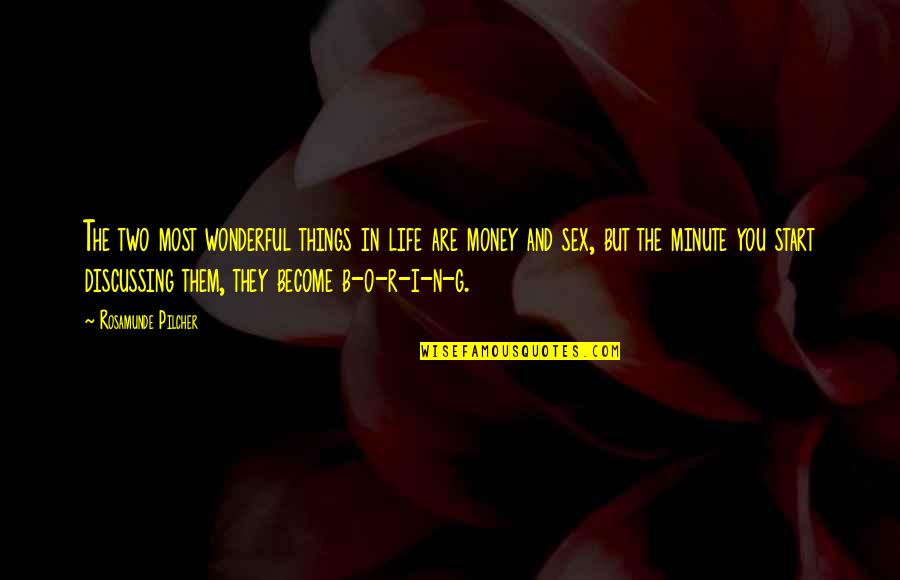 Skrbik Quotes By Rosamunde Pilcher: The two most wonderful things in life are Skrbik Quotes By Rosamunde Pilcher: The two most wonderful things in life are
