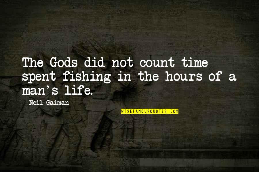 Skrebneski Posters Quotes By Neil Gaiman: The Gods did not count time spent fishing