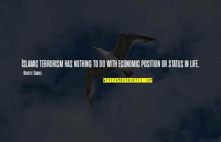 Skrivene Ruska Quotes By Brigitte Gabriel: Islamic terrorism has nothing to do with economic