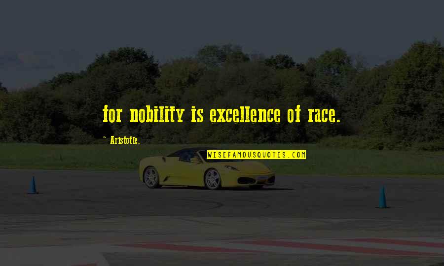 Skrivenosemenice Quotes By Aristotle.: for nobility is excellence of race. Skrivenosemenice Quotes By Aristotle.: for nobility is excellence of race.