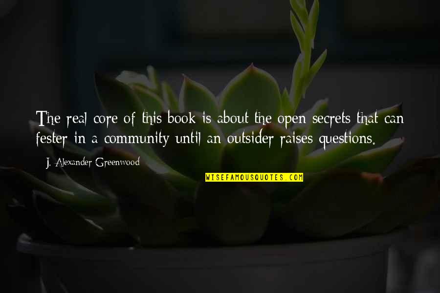 Skriver Quotes By J. Alexander Greenwood: The real core of this book is about Skriver Quotes By J. Alexander Greenwood: The real core of this book is about