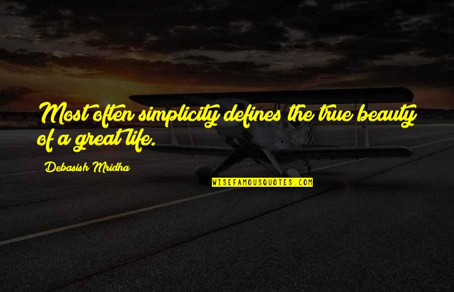 Skriveri Quotes By Debasish Mridha: Most often simplicity defines the true beauty of Skriveri Quotes By Debasish Mridha: Most often simplicity defines the true beauty of