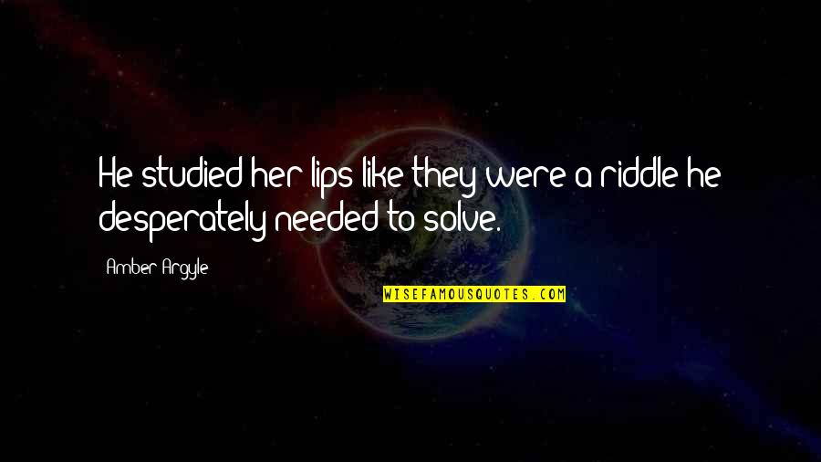 Skrocki Records Quotes By Amber Argyle: He studied her lips like they were a
