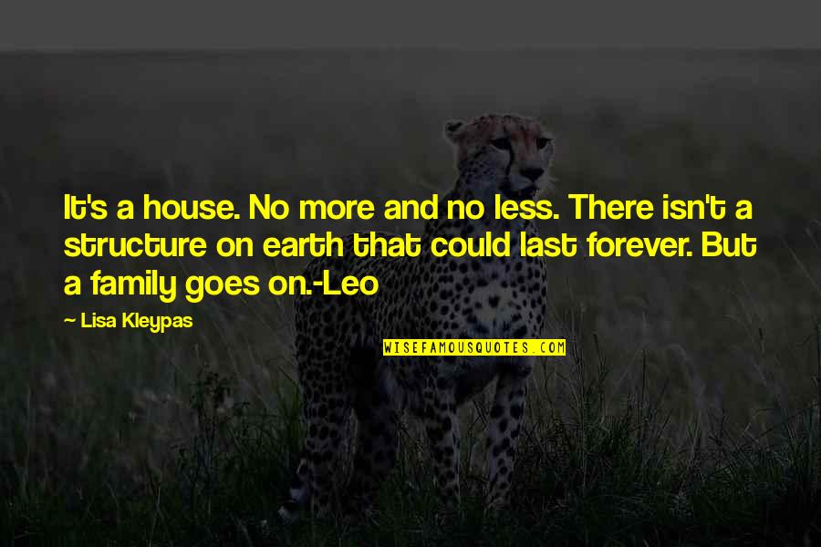 Skrzynecka Nago Quotes By Lisa Kleypas: It's a house. No more and no less. Skrzynecka Nago Quotes By Lisa Kleypas: It's a house. No more and no less.