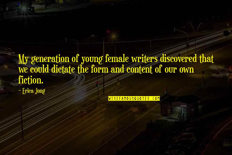 Skrzypce Cena Quotes By Erica Jong: My generation of young female writers discovered that Skrzypce Cena Quotes By Erica Jong: My generation of young female writers discovered that