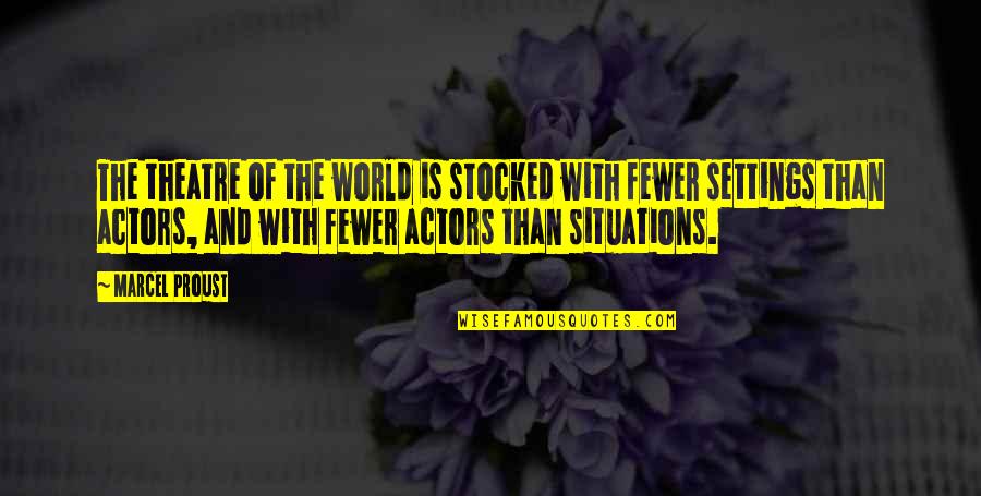 Skrzypce Goralskie Quotes By Marcel Proust: The theatre of the world is stocked with Skrzypce Goralskie Quotes By Marcel Proust: The theatre of the world is stocked with
