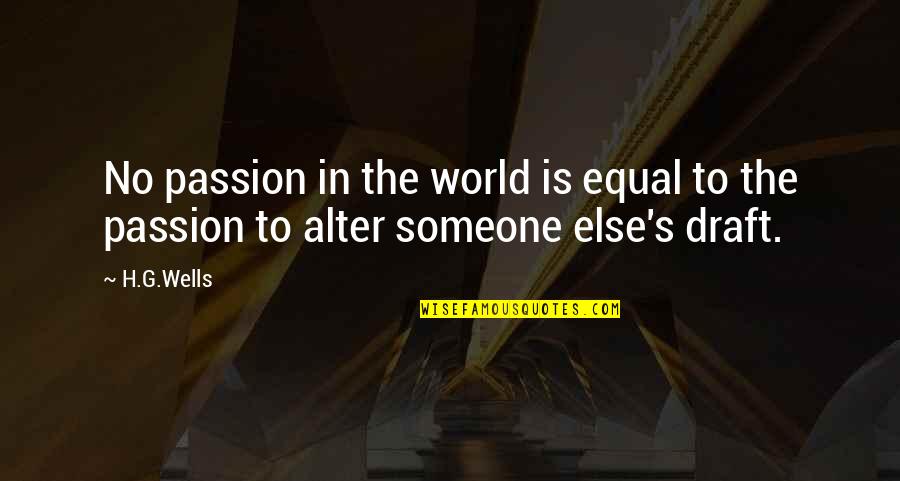 Sks Quotes By H.G.Wells: No passion in the world is equal to