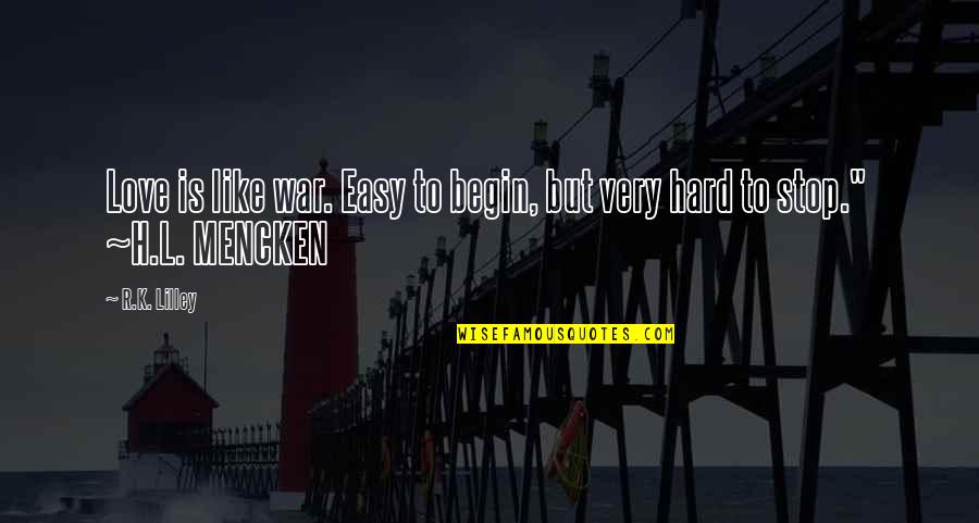 Skuffle Quotes By R.K. Lilley: Love is like war. Easy to begin, but