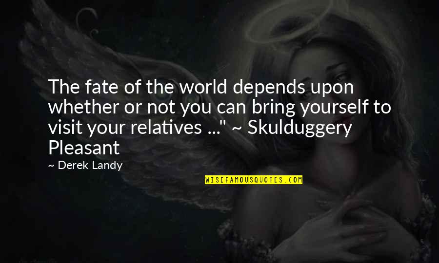 Skulduggery's Quotes By Derek Landy: The fate of the world depends upon whether Skulduggery's Quotes By Derek Landy: The fate of the world depends upon whether