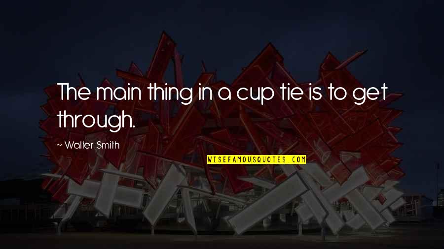 Skull Pics With Quotes By Walter Smith: The main thing in a cup tie is Skull Pics With Quotes By Walter Smith: The main thing in a cup tie is