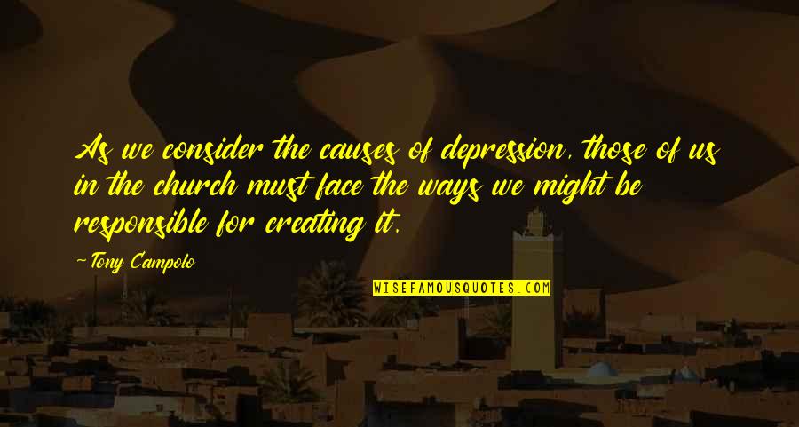 Skunk Pottery Quotes By Tony Campolo: As we consider the causes of depression, those Skunk Pottery Quotes By Tony Campolo: As we consider the causes of depression, those