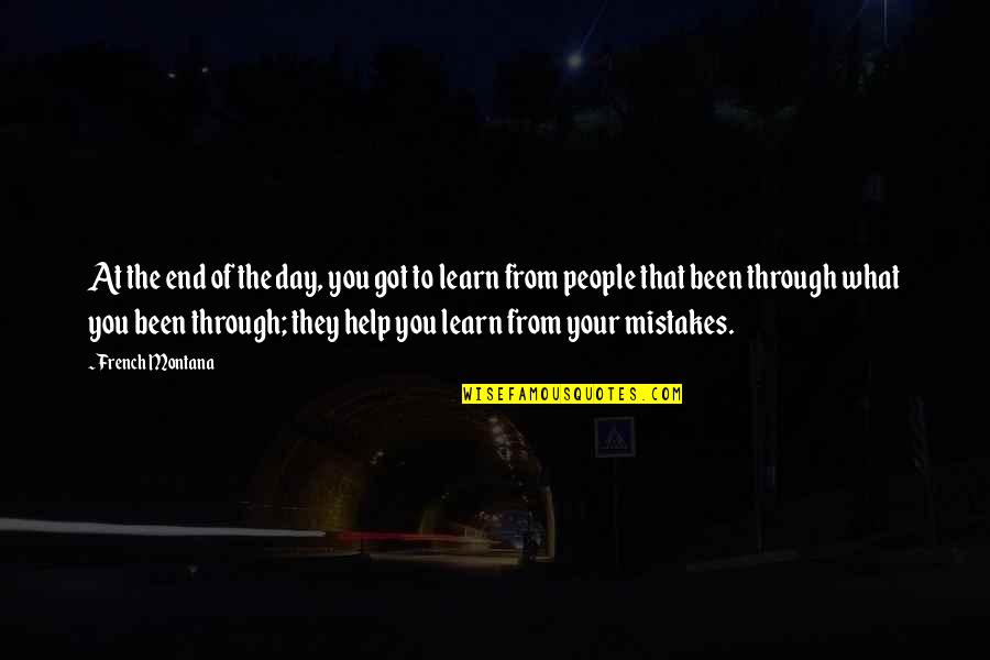 Skunk Weed Quotes By French Montana: At the end of the day, you got Skunk Weed Quotes By French Montana: At the end of the day, you got