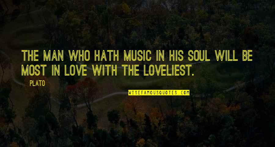 Skuret As Quotes By Plato: The man who hath music in his soul