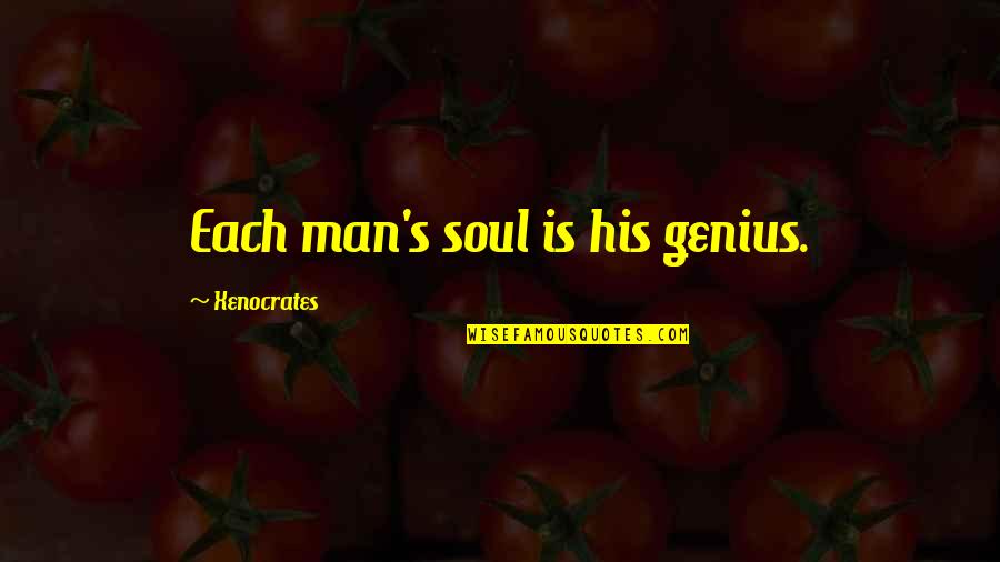 Skurried Quotes By Xenocrates: Each man's soul is his genius.