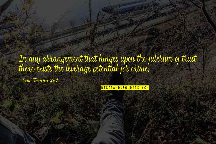 Skuza Interiors Quotes By Sean Terrence Best: In any arrangement that hinges upon the fulcrum Skuza Interiors Quotes By Sean Terrence Best: In any arrangement that hinges upon the fulcrum