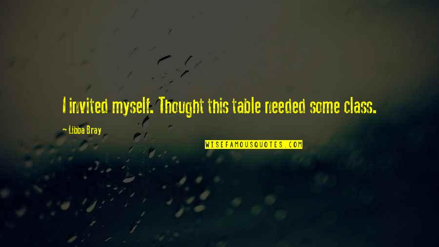 Sky And Flying Quotes By Libba Bray: I invited myself. Thought this table needed some