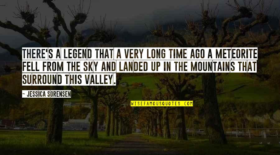 Sky And Mountains Quotes By Jessica Sorensen: There's a legend that a very long time