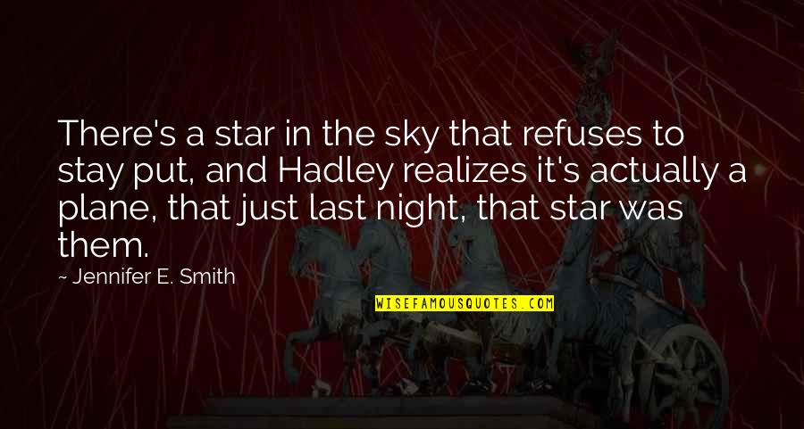 Sky And Plane Quotes By Jennifer E. Smith: There's a star in the sky that refuses