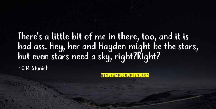 Sky And Stars Quotes By C.M. Stunich: There's a little bit of me in there,