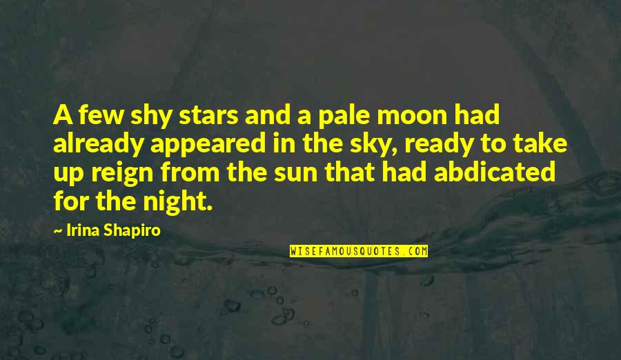 Sky And Stars Quotes By Irina Shapiro: A few shy stars and a pale moon