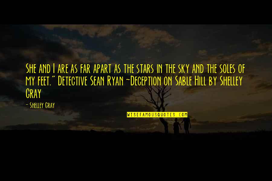 Sky And Stars Quotes By Shelley Gray: She and I are as far apart as