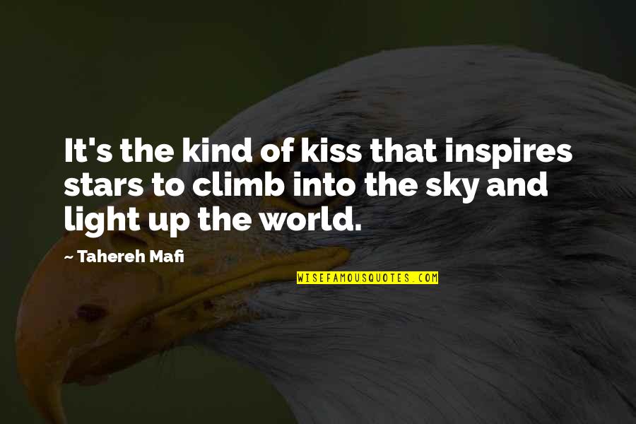 Sky And Stars Quotes By Tahereh Mafi: It's the kind of kiss that inspires stars