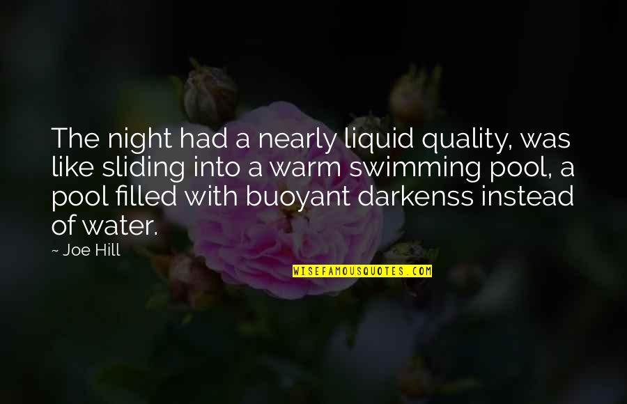 Sky And Water Quotes By Joe Hill: The night had a nearly liquid quality, was