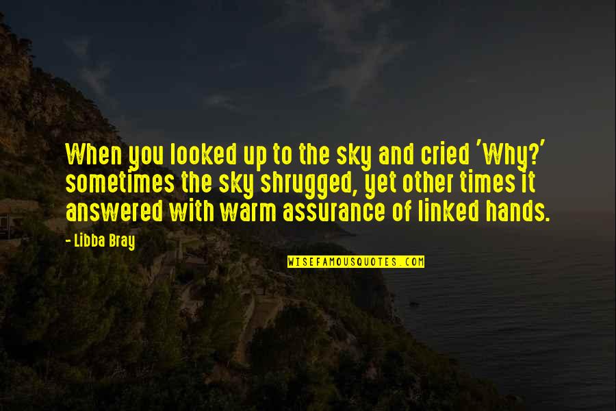 Sky And You Quotes By Libba Bray: When you looked up to the sky and