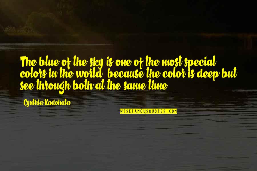 Sky Blue Color Quotes By Cynthia Kadohata: The blue of the sky is one of Sky Blue Color Quotes By Cynthia Kadohata: The blue of the sky is one of