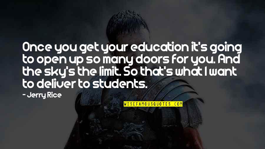 Sky Is My Limit Quotes By Jerry Rice: Once you get your education it's going to