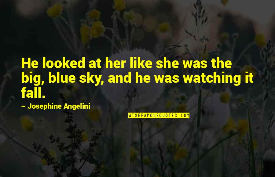 Sky Watching Quotes By Josephine Angelini: He looked at her like she was the Sky Watching Quotes By Josephine Angelini: He looked at her like she was the