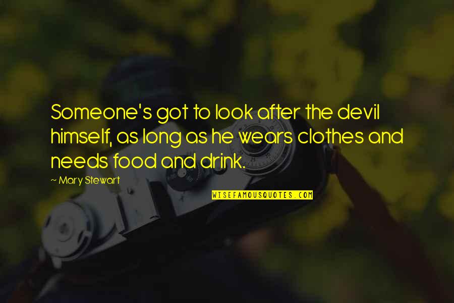 Skybird Travel Quotes By Mary Stewart: Someone's got to look after the devil himself, Skybird Travel Quotes By Mary Stewart: Someone's got to look after the devil himself,