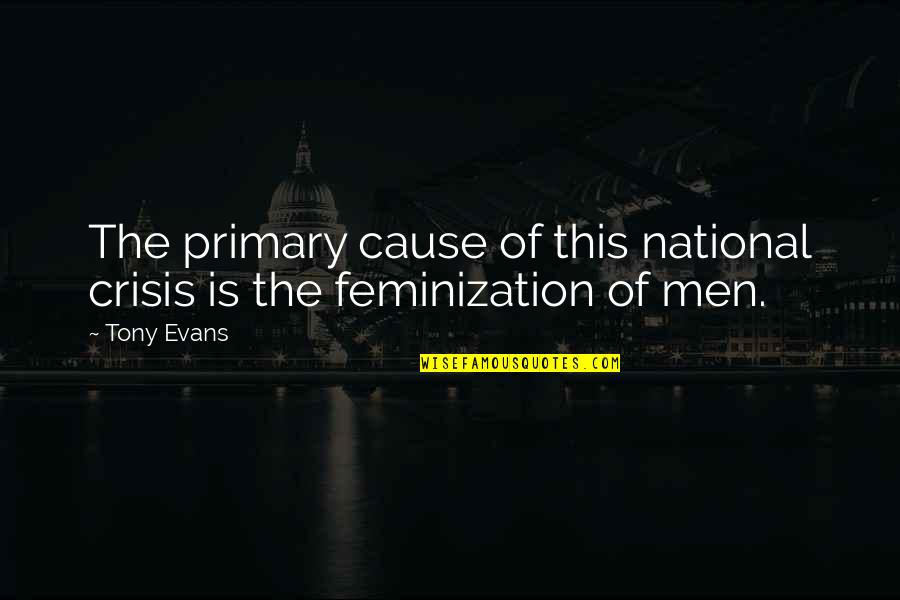 Skybridge Grand Quotes By Tony Evans: The primary cause of this national crisis is