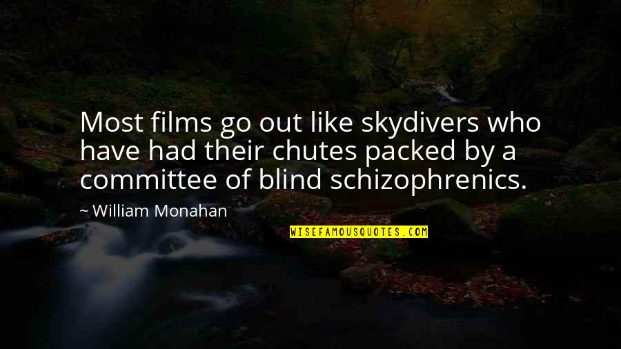 Skydivers Quotes By William Monahan: Most films go out like skydivers who have